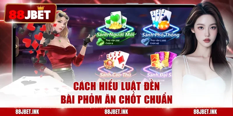 Cách hiểu luật đền bài phỏm ăn chốt chuẩn